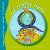 La Petite Terre, conte musical - A. de Petigny et M. Meslier