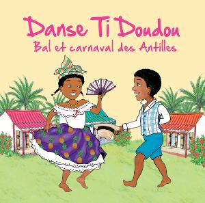 Danse Ti Doudou, bal et carnaval des Antilles