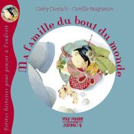 Ma famille du bout du monde, Cathy Dutruch, Camille Magnanon