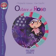 Octave et Rose, Chrystele Huteau, Lise Daulin