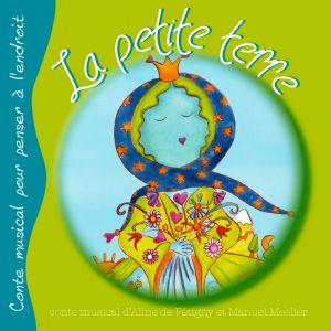 La Petite Terre, conte musical - A. de Petigny et M. Meslier