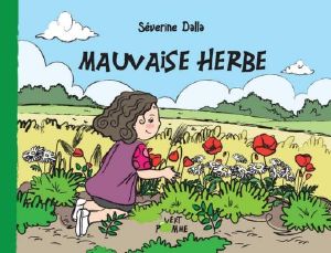 Mauvaise herbe, de Séverine Dalla